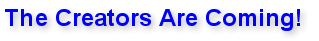 The Creators Are Coming!